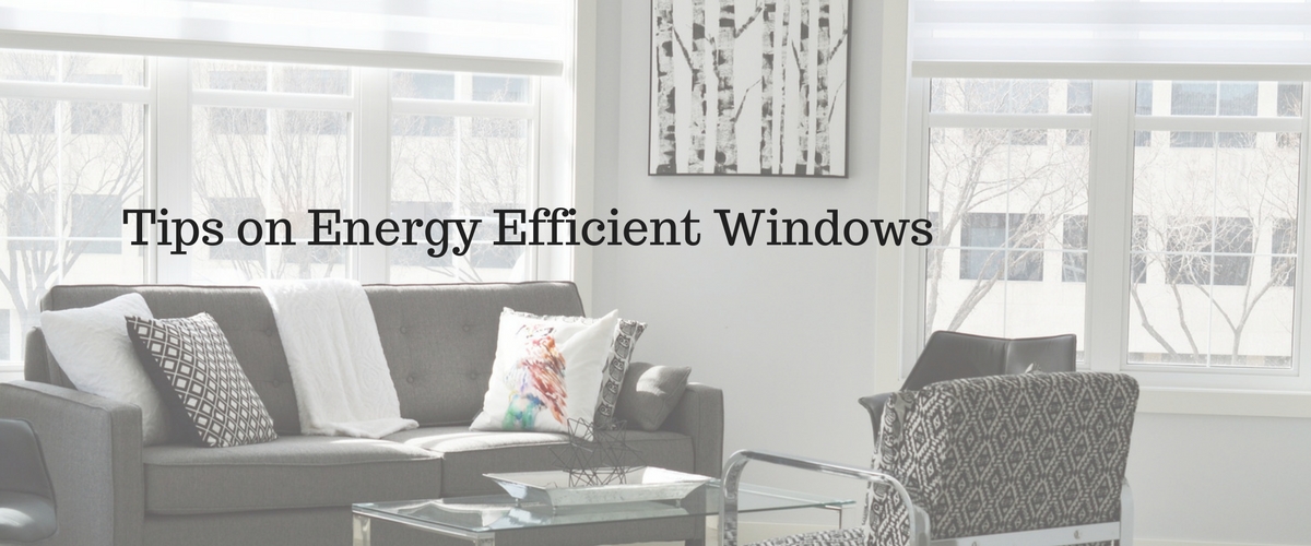 Tips on Energy Efficient Windows
