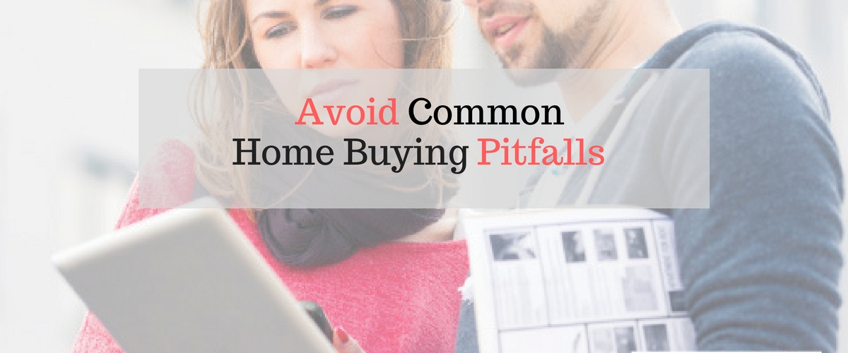 Avoid these Common Home Buying Pitfalls