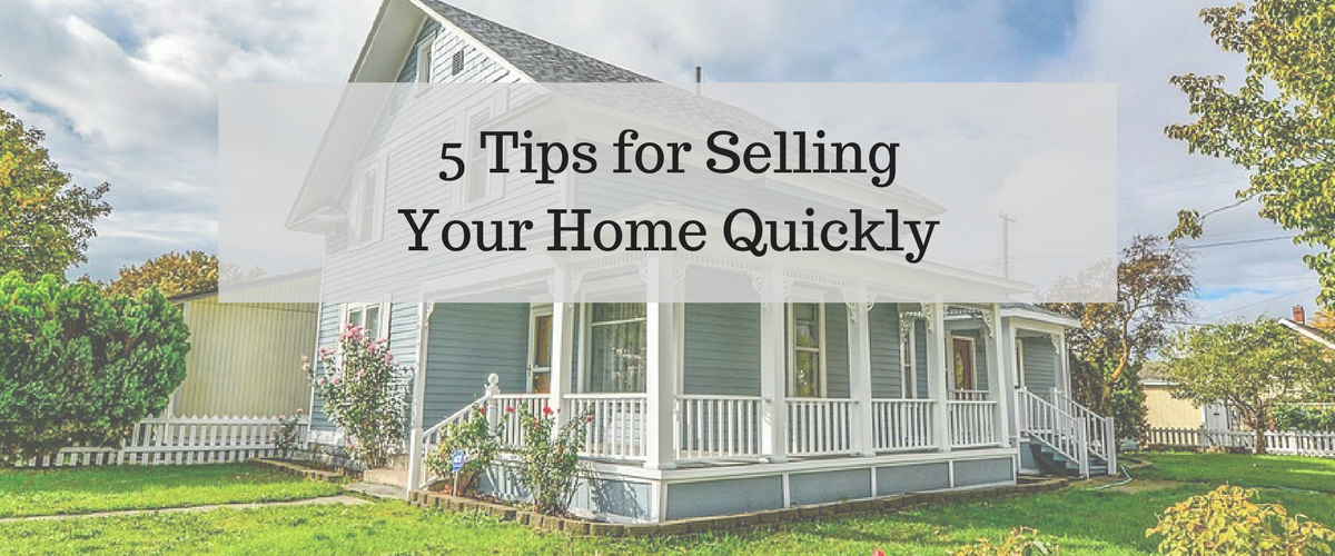 5 Tips for Selling Your Home Quickly