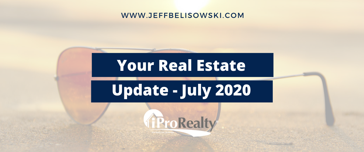 YOUR REAL ESTATE UPDATE: July 2020 Blog from Jeff Belisowski
