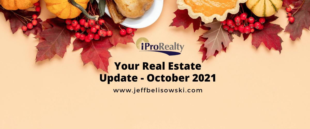 Your Real Estate Update – October 2021