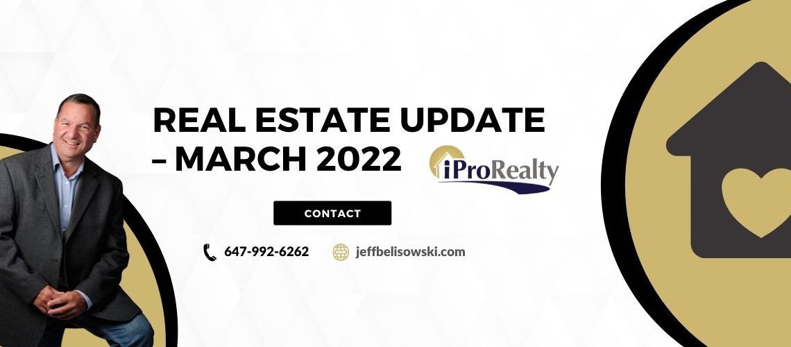 REAL ESTATE UPDATE – March 2022