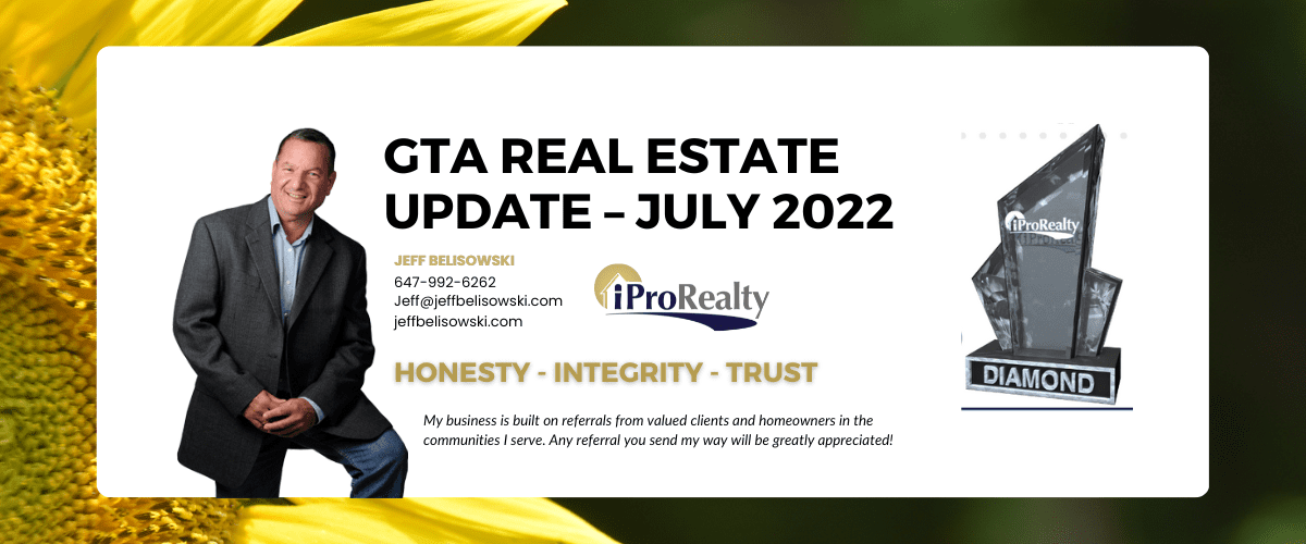 GTA Real Estate Update – July 2022