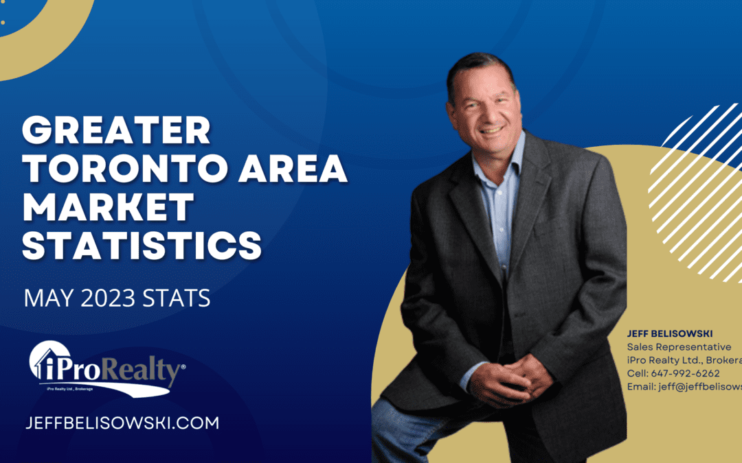 Greater toronto area MArket Statistics for May 2023 from Jeff Belisowski